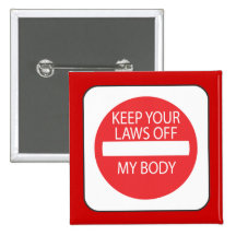 Keep Your Laws Off My Body Buttons