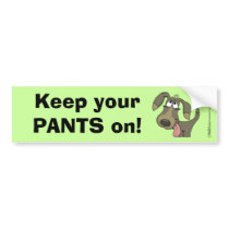 Keep Your PANTS On!- Dog Bumper Sticker