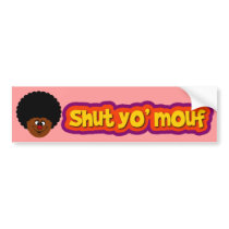 Keep your racist thoughts to yourself bumper stickers