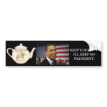 KEEP YOUR TEA! bumper stickers