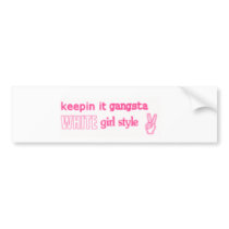 Keepin It Gangsta bumper stickers by fUTUREzETA Keepin It Gangsta bumper stickers