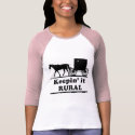 KEEPING IT RURAL t-shirts