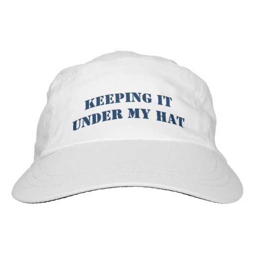 Keeping It Under My Hat Customizable Text Zazzle