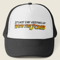 Keeping Up with the Jones Trucker Hat's