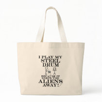 Keeps Aliens Away Steel Drum bags