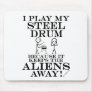 Keeps Aliens Away Steel Drum Mousepad