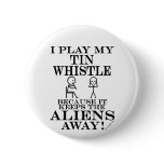 Keeps Aliens Away Tin Whistle buttons