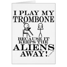 Keeps Aliens Away Trombone Card