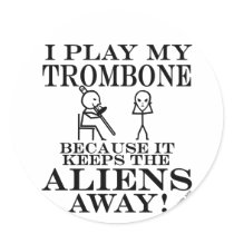 Keeps Aliens Away Trombone Round Sticker