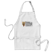 Keepthecoffeecomin’,Apron by Imaginechest Keepthecoffeecomin’,Apron