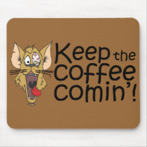 Keepthecoffeecomin’,Mousepad
