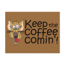 Keepthecoffeecomin’,Postcard