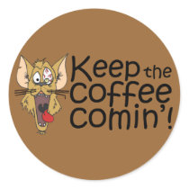 Keepthecoffeecomin’,Sticker
