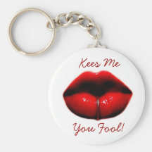 Kees Me You Fool! Key Chain