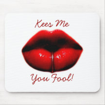 Kees Me You Fool! Mouse Mats