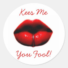 Kees Me You Fool! Sticker