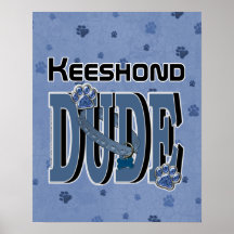 Keeshond DUDE Posters