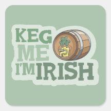 “Keg Me I’m Irish” Square Stickers