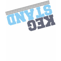 Keg Stand t-shirts
