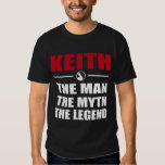 KEITH THE MAN THE MYTH THE LEGEND T-SHIRT