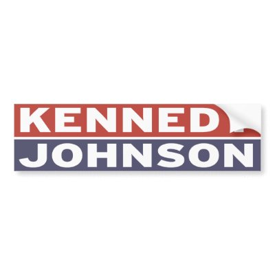 Kennedy / Johnson Bumper Sticker by libertyoutfitters
