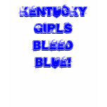 Kentucky Girls Bleed Blue! T Shirt