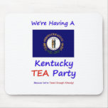 Kentucky TEA Party - We're Taxed Enough Already! Mousepad