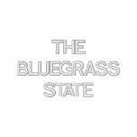 KENTUCKY THE BLUEGRASS STATE