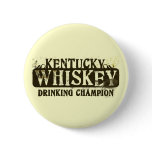 Kentucky Whiskey Drinking Champion Buttons