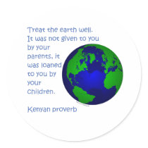 Kenyan proverb Earth Day t-shirts and gifts. Sticker