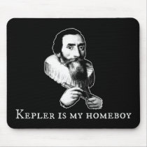 Kepler is my Homeboy mousepads