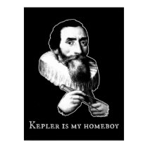 Kepler is my Homeboy posters