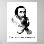 Kepler is my Homeboy Posters