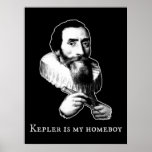 Kepler is my Homeboy Poster