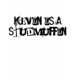 Kevin is a studmuffin. t-shirts