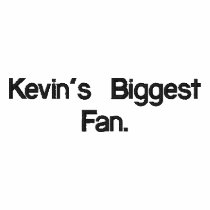 Kevin's Biggest Fan. embroidered shirts