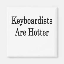 Keyboardists Are Hotter Refrigerator Magnets