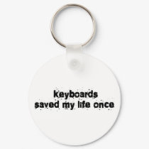 Keyboards Saved My Life Once keychains