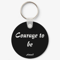Keychain - Courage to be by ARTCOR7 Keychain - Courage to be