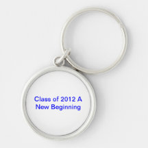 keychain with "Class of 2012 A New Beginning"