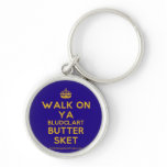 [Crown] walk on ya bludclart butter sket  Keychains