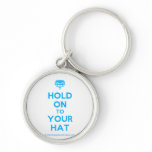 [Crown upside down] hold on to your hat  Keychains
