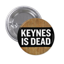 Keynes Is Dead Button
