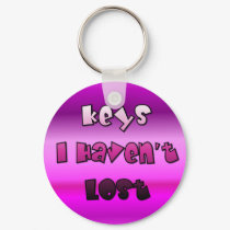 Keys I Haven't Lost keychains