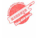 Keytars didn't get old...you did man t-shirts by TeeJunction Keytars didn't get old...you did man t-shirts
