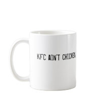 KFC ain't chicken mugs