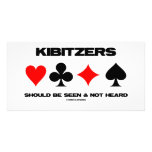 Kibitzers Should Be Seen And Not Heard photo cards