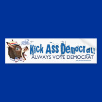 Kick Ass Democrat  Bumper Sticker  bumper stickers