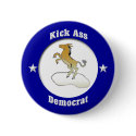 Kick Ass Democrat Button