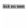 Kick Ass Mom Shirts